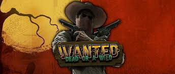 Wanted Dead or a Wild at Vsaď a Hrej